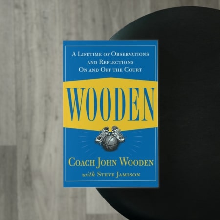Wooden A Lifetime of Observations and Reflections On and Off the Court